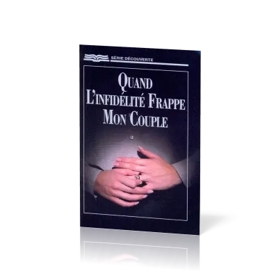 Quand l'infidélité frappe mon couple