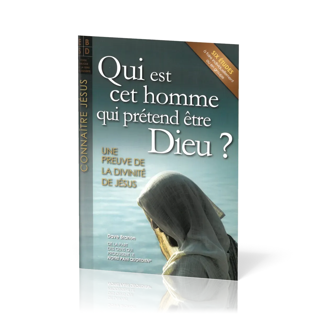 Qui est cet homme qui prétend être Dieu ? (Etudes)
