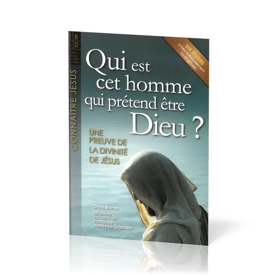 Qui est cet homme qui prétend être Dieu ? (Etudes)