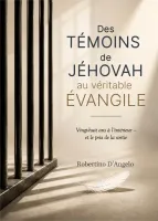 Des témoins de Jéhovah au véritable Evangile - 28 ans à l'intérieur et le prix de la sortie