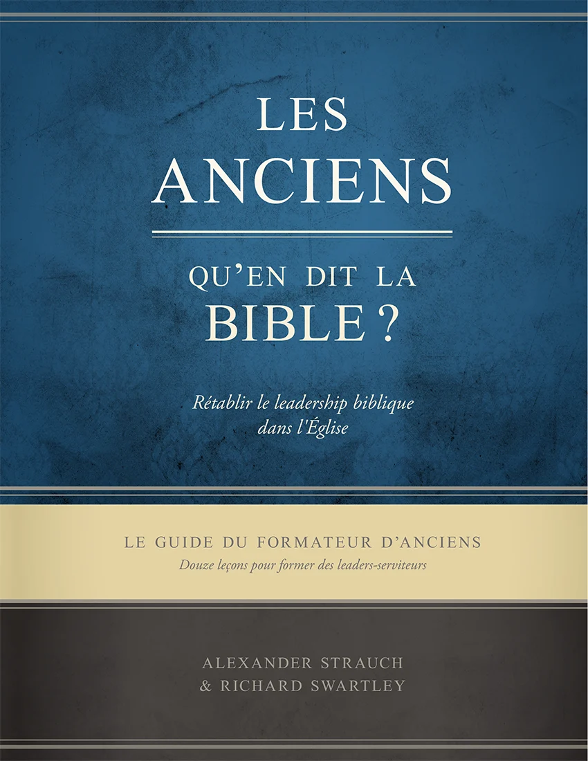 Anciens qu'en dit la Bible, Les - guide formateur