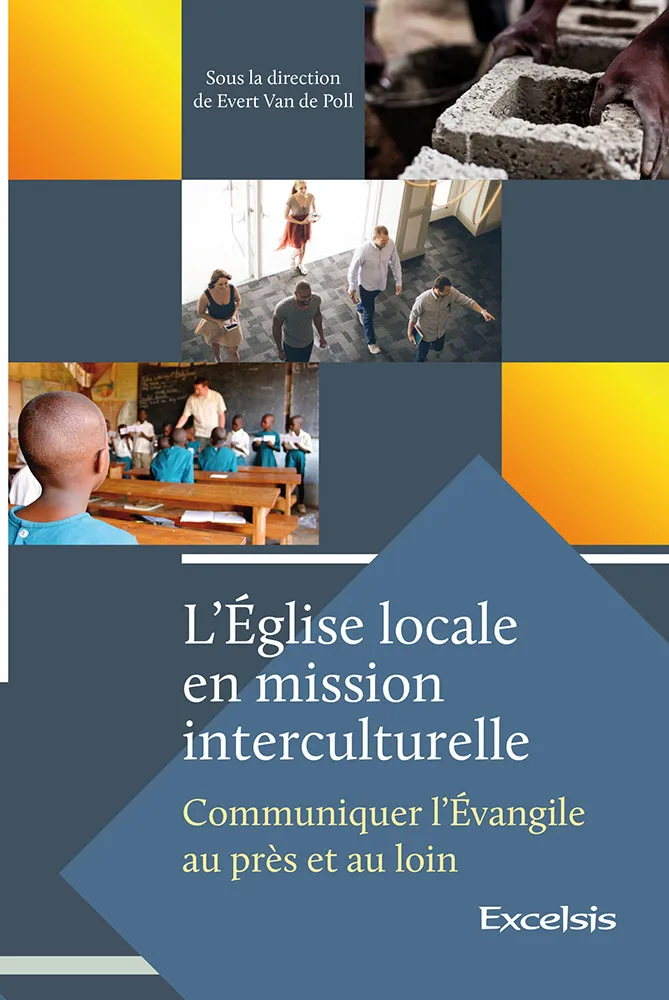 Eglise locale en mission interculturelle, L' - Communiquer l’Evangile au près et au loin