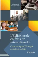 Eglise locale en mission interculturelle, L' - Communiquer l’Evangile au près et au loin