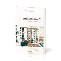 Irrécupérable ? - itinéraire d'un délinquant