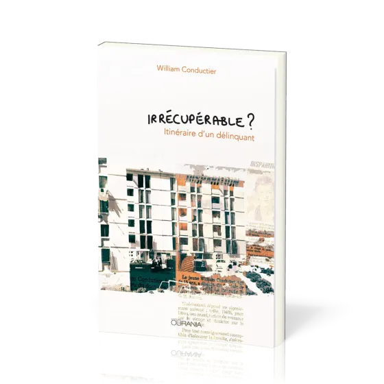Irrécupérable ? - itinéraire d'un délinquant