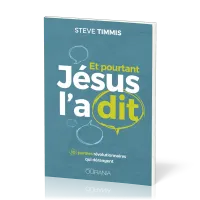 Et pourtant Jésus l'a dit