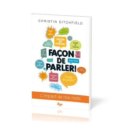 Façon de parler - L'impact de nos mots