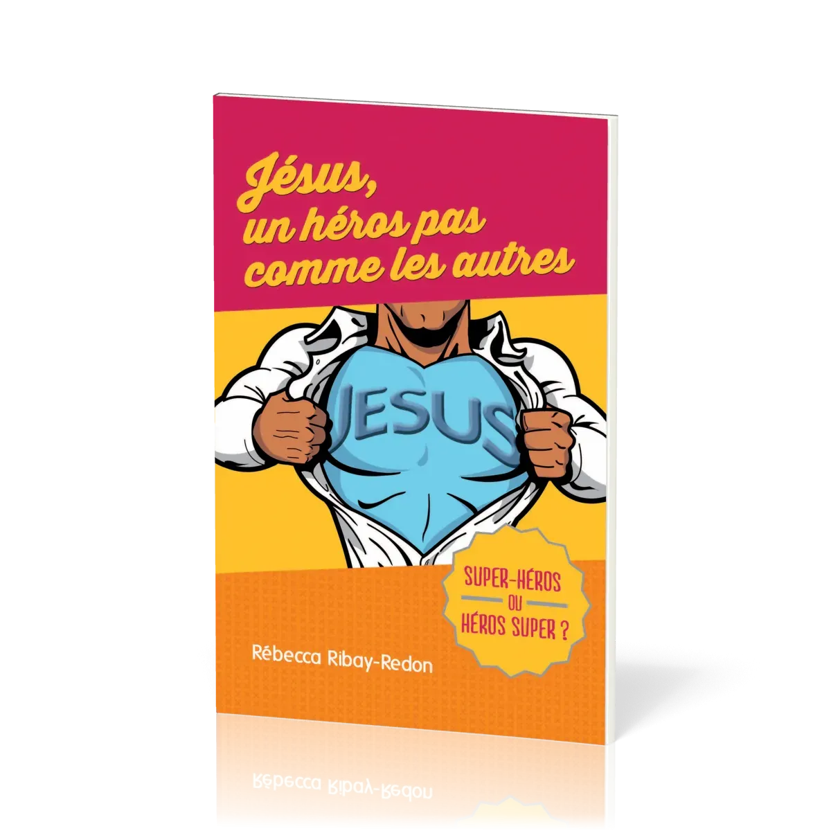 Jésus, un héros pas comme les autres