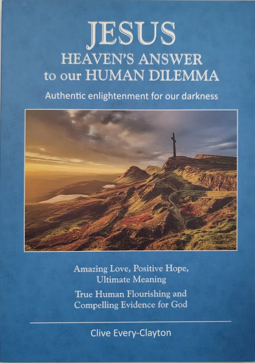 Jesus - Heaven's answer to our human dilemma - Authentic enlightenment for our darkness