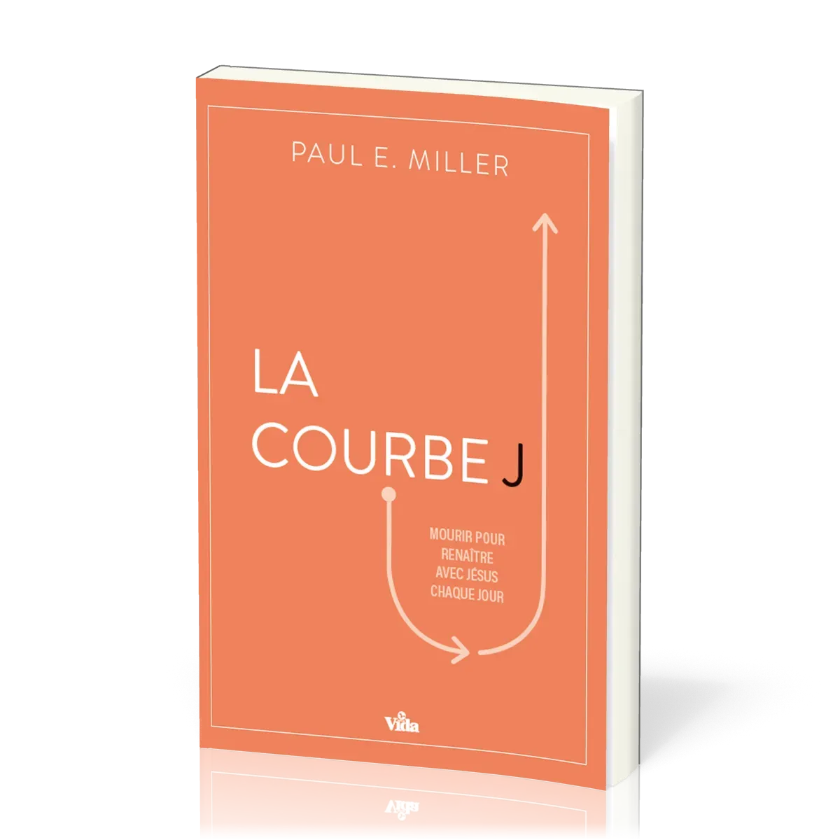 Courbe J, La - Mourir pour renaître avec Jésus chaque jour