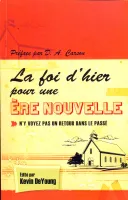 Foi d'hier pour une ère nouvelle - N'y voyez pas un retour vers le passé