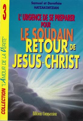 Soudain retour de Jésus-Christ, le - L’urgence d’être prêt pour l’enlèvement