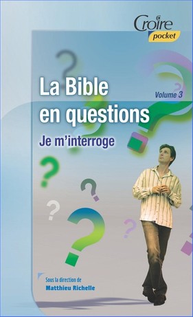 Bible en questions, La - Vol. 3 (Croire Pocket)