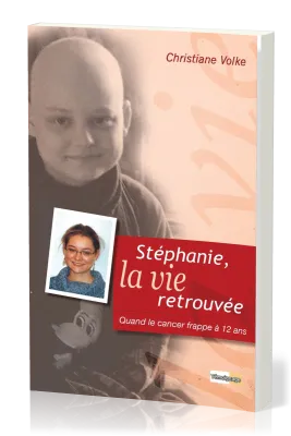 Stéphanie - la vie retrouvée