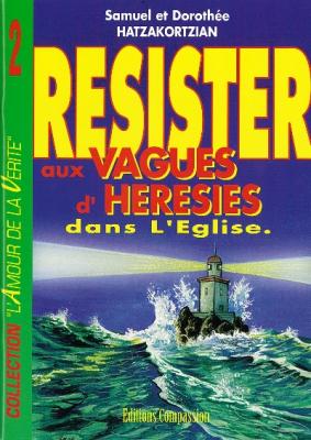 Résister aux vagues d'hérésies dans l'Eglise