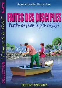 Faites des disciples - l'ordre de Jésus le plus négligé