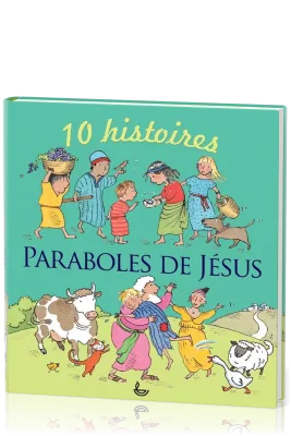 Paraboles de Jésus - 10 histoires