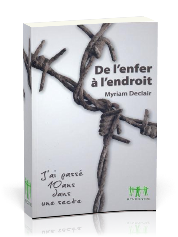 De l'enfer à l'endroit - J'ai passé 10 ans dans une secte