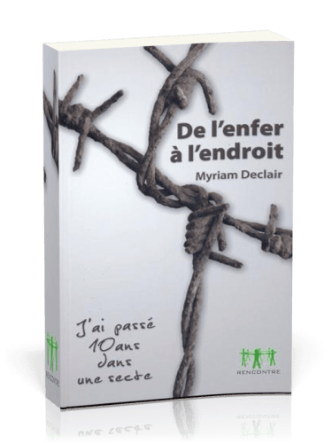 De l'enfer à l'endroit - J'ai passé 10 ans dans une secte