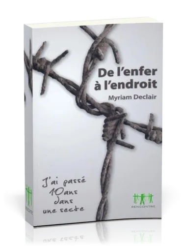De l'enfer à l'endroit - J'ai passé 10 ans dans une secte