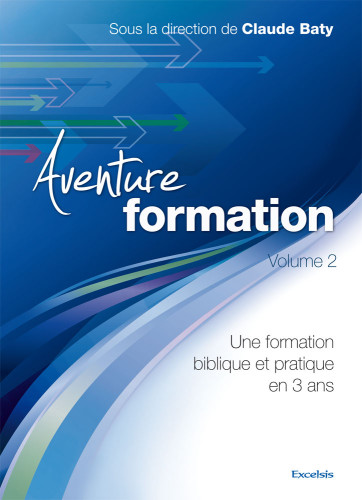 Aventure Formation Vol.2 - Formation biblique et pratique en 3 ans