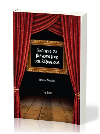 Histoires du Royaume pour une République Vol. 1
