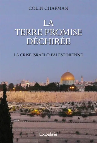 Terre promise déchirée, La - La crise israelo-palestinienne