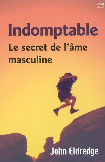 Indomptable, le secret de l'âme masculine