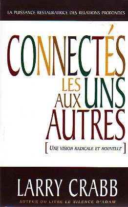 Connectés les uns aux autres - La puissance restauratrice des relations profondes