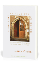 Endroit le plus sûr au monde, L' - La communauté spirituelle telle que Dieu l’a conçue