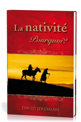 Nativité, La - Pourquoi ?