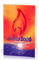 Feu sacré, Le - Remuer la passion prophétique