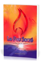 Feu sacré, Le - Remuer la passion prophétique