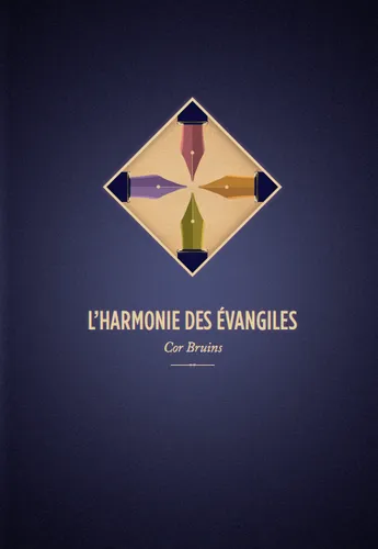 Harmonie des Evangiles, L'