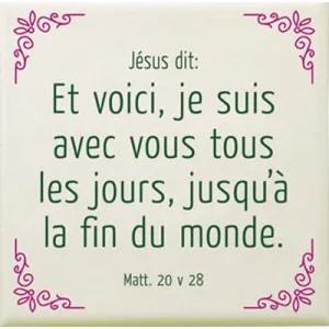 Céramique Et voici, Je suis avec vous - Matthieu 20:28