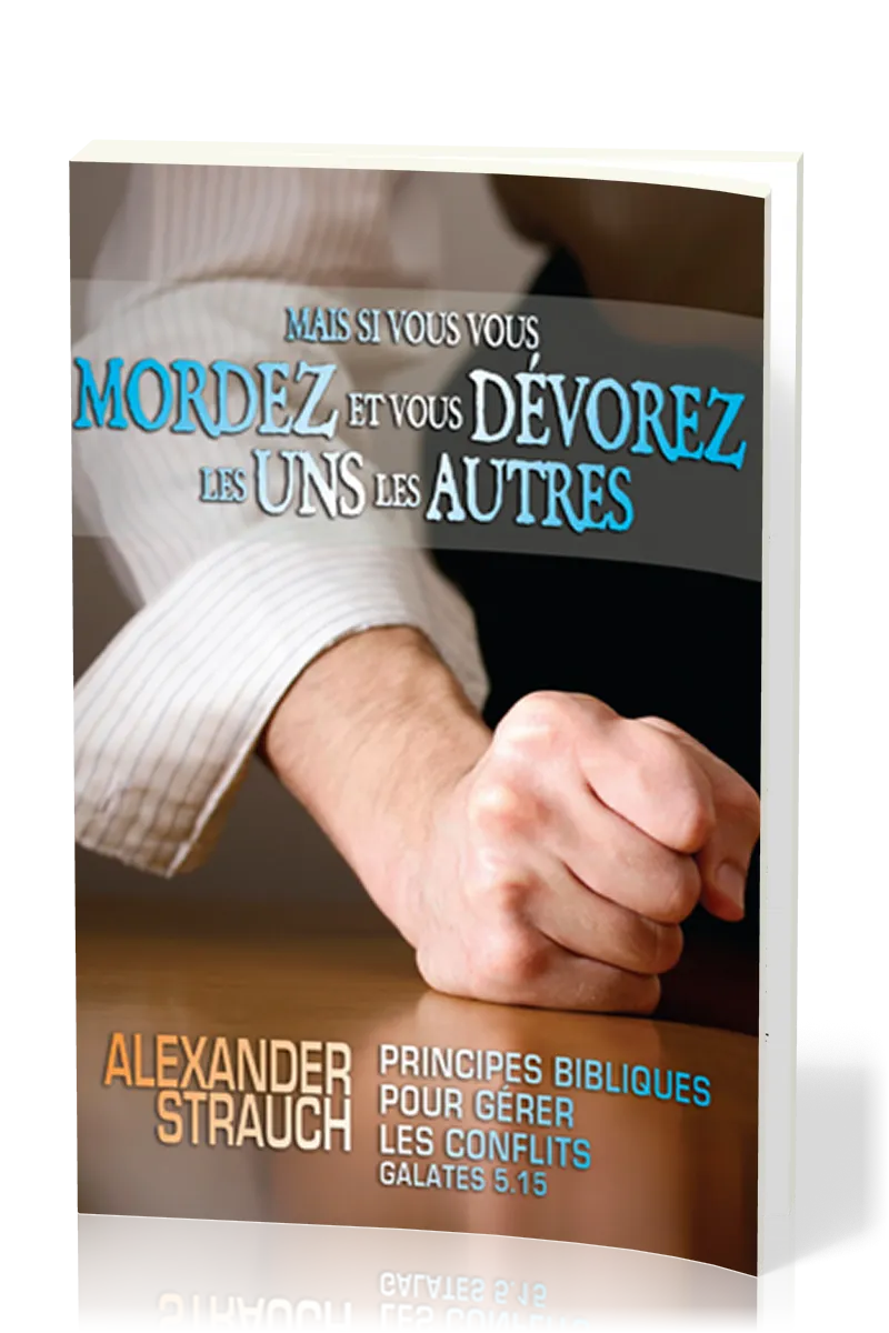 Mais si vous vous mordez et vous dévorez les uns les autres