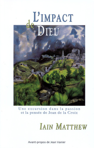 Impact de Dieu, L' - Une excursion dans la passion et la pensée de Saint Jean de la Croix