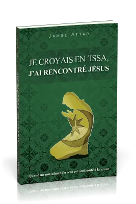 Je croyais en Issa, j'ai rencontré Jésus