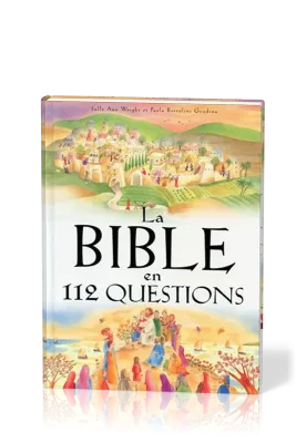 Bible en 112 questions, La