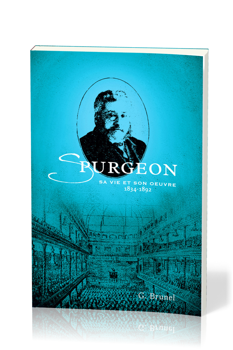 Spurgeon - Sa vie et son oeuvre