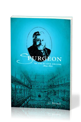 Spurgeon - Sa vie et son oeuvre