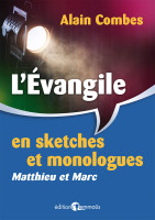 Evangile en sketches et monologues, L' (Matthieu et Marc)