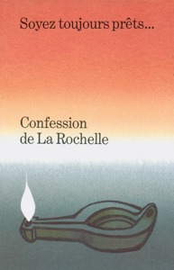 Confession de La Rochelle - Soyez toujours prêts...