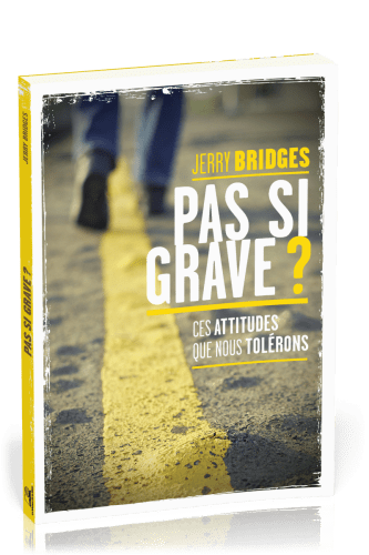 Pas si grave ? - ces attitudes que nous tolérons