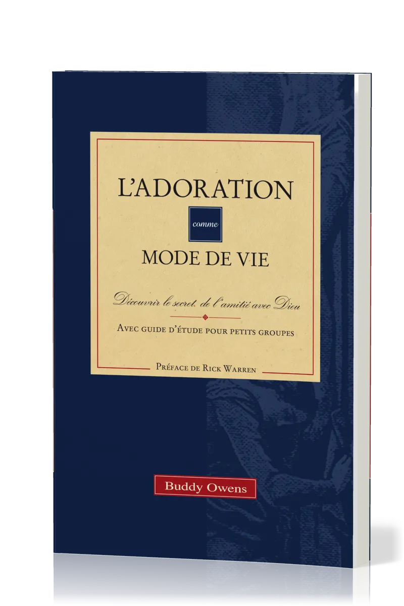 Adoration comme mode de vie, L' - Découvrir le secret de l’amitié avec Dieu