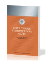Christ en nous, l'espérance de la gloire - Commentaire sur l'épître aux Colossiens