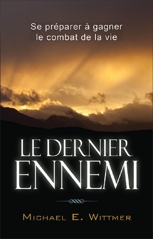 Dernier ennemi, Le - Se préparer à gagner le combat de la vie