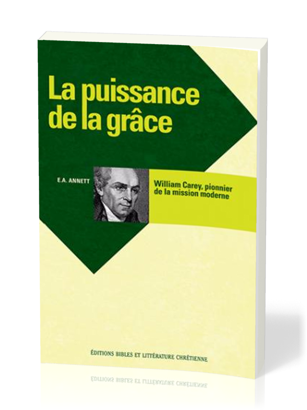 Puissance de la grâce, La - William Carey, pionnier de la mission moderne