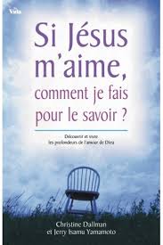 Si Jésus m'aime, comment je fais pour le