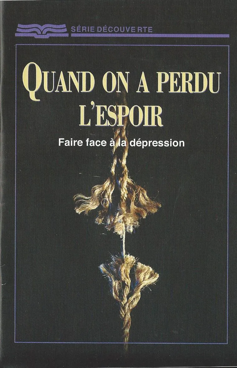 Quand on a perdu l'espoir - Faire face à la dépression